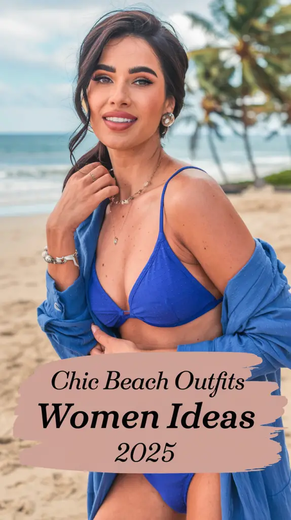 Beach Outfits Women Ideas 2025: Stylish & Effortless Looks for Summer